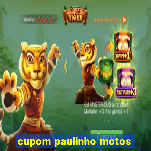 cupom paulinho motos